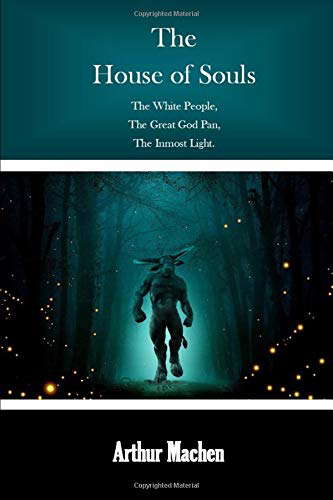 The House of Souls: The White People, The Great God Pan, The Inmost Light. poster