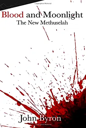 Blood and Moonlight: The New Methuselah poster