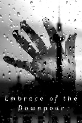 Embrace of the Downpour poster