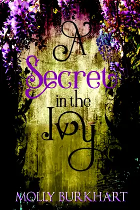A Secret in the Ivy: An Ending (The Ivy House Trilogy) poster