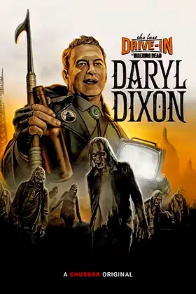 The Last Drive-In with Joe Bob Briggs: The Walking Dead - Daryl Dixon poster