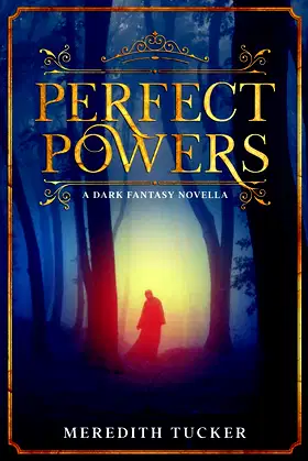 Perfect powers: A dark fantasy novella poster