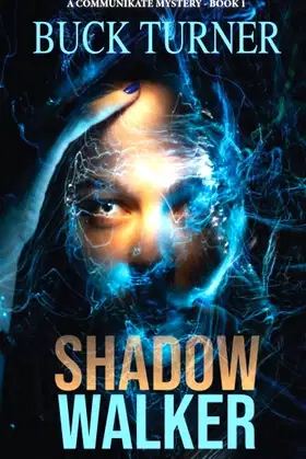 Shadow Walker: A CommuniKate Mystery poster