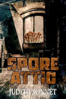 Spore Attic: A Horror Story poster