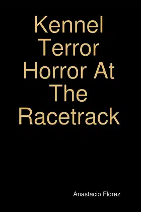 Kennel Terror Horror At The Racetrack poster