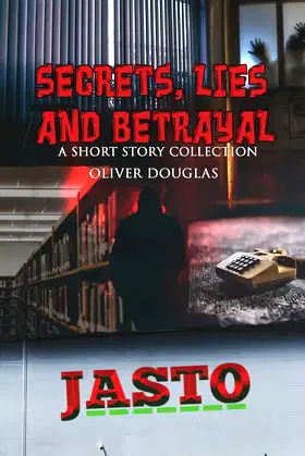 Secrets, Lies and Betrayal: a Short Story Collection poster