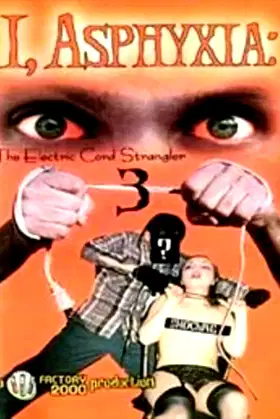 I, Asphyxia: The Electric Cord Strangler III poster