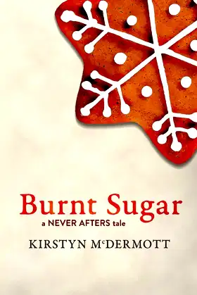 Burnt Sugar: A Never Afters Tale poster