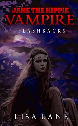 Flashbacks: Jane the Hippie Vampire Series, Book 2 poster