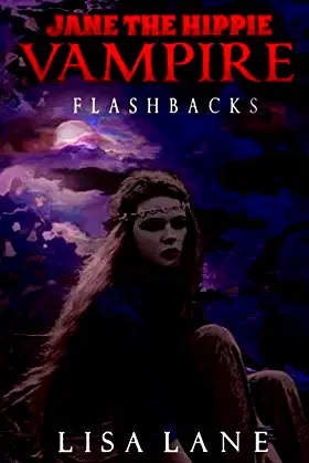 Flashbacks: Jane the Hippie Vampire Series, Book 2 poster