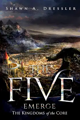 The Five Emerge (The Kingdoms of the Core Book 2) poster