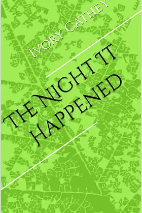 The Night It Happened (Part II of The Night It Happened Book 1) poster