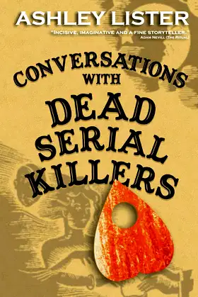 Conversations with Dead Serial Killers poster