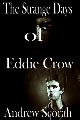 The Strange Days of Eddie Crow (EDDIE CROW-THE NIGHT HUNTER Book 1) poster