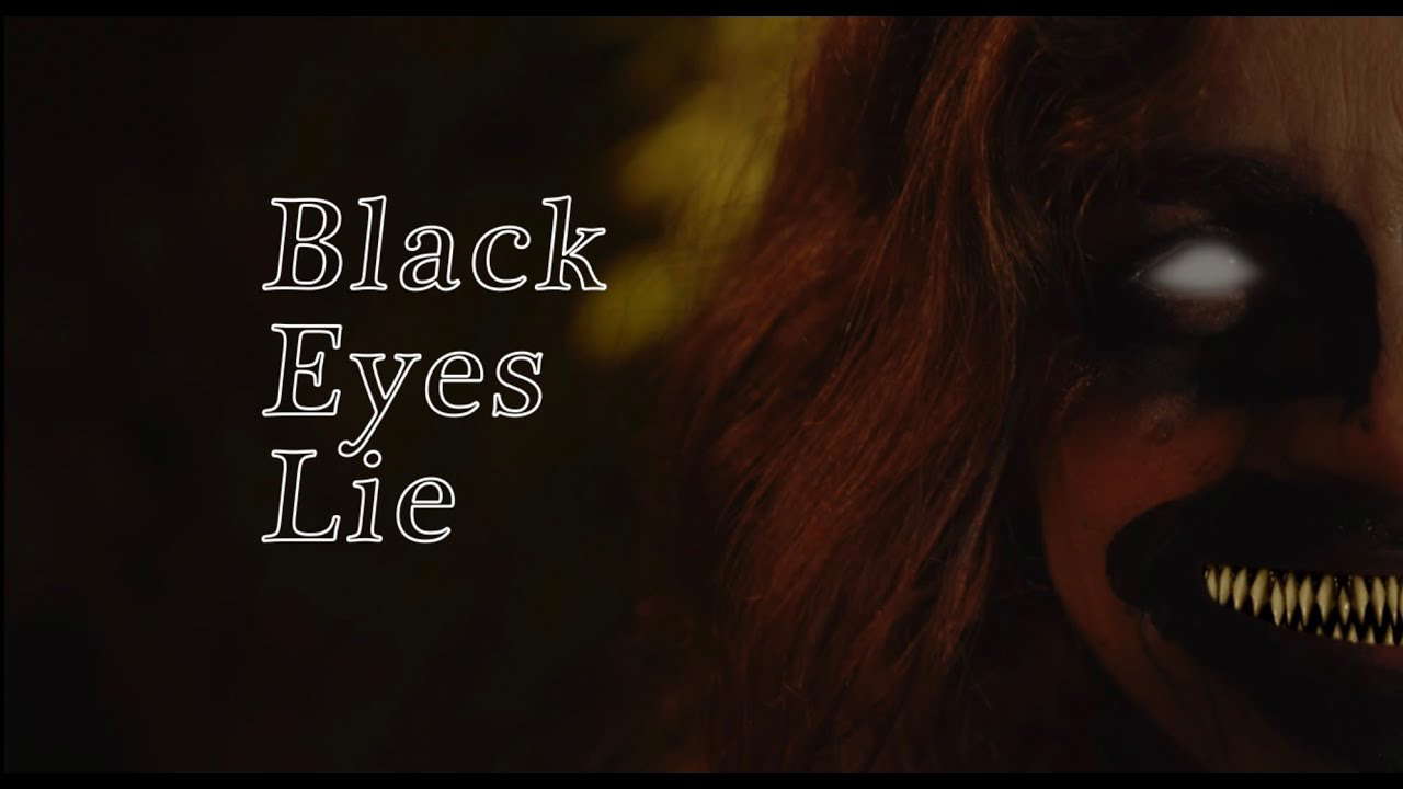 Black Eyes Lie - short horror film