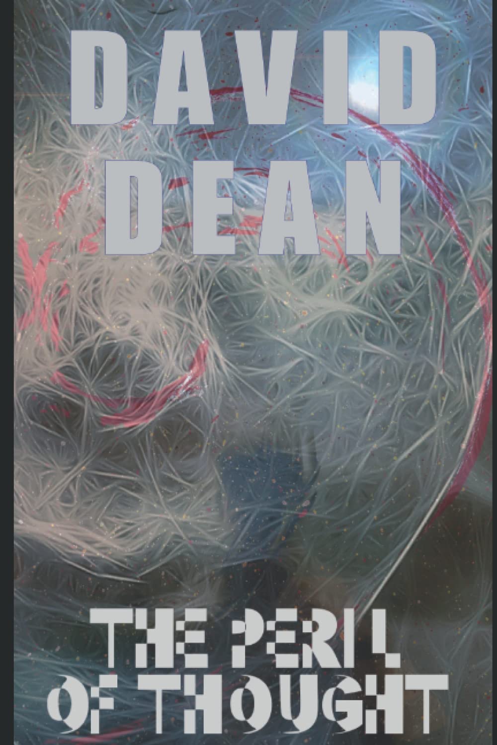 The Peril of Thought: Sci Fi and Horror from the Mind of David Dean poster