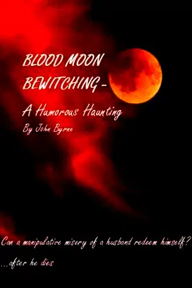 BLOOD MOON BEWITCHING: A Humorous Haunting poster