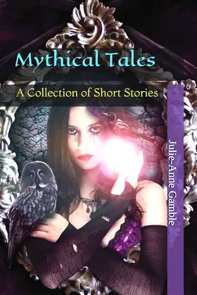 Mythical Tales: A Collection of Short Stories poster