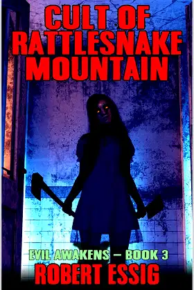 Cult of Rattlesnake Mountain: A Novel of Horror (Evil Awakens Book 3) poster
