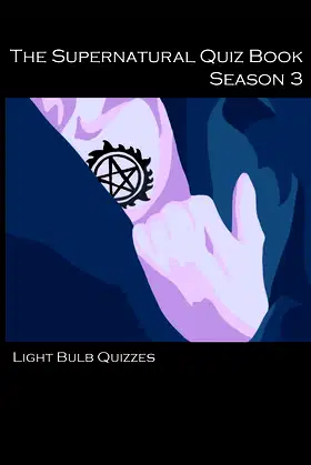 The Supernatural Quiz Book Season 3 (The Supernatural Quiz Book Series) poster