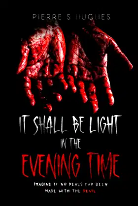 It Shall Be Light In The Evening Time: The Final Chapter... poster