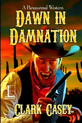 Dawn in Damnation (A Paranormal Western) poster