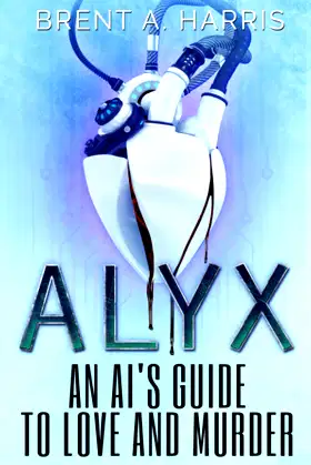 Alyx: An AI's Guide to Love and Murder poster