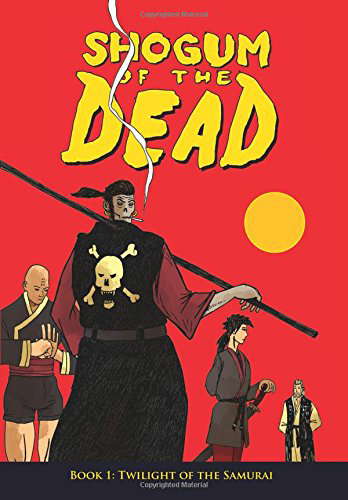 Shogum of the Dead: Book 1: Twilight of the Samurai poster