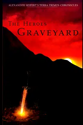 The Heroes' Graveyard (Terra Primus Chronicles) poster