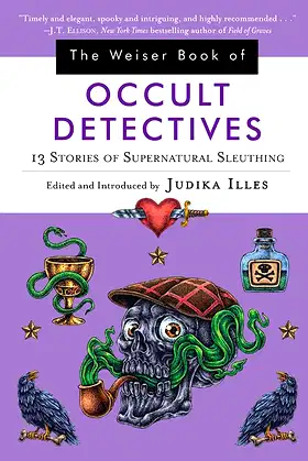 The Weiser Book of Occult Detectives: 13 Stories of Supernatural Sleuthing poster