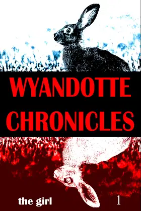 the girl (WYANDOTTE CHRONICLES Book 1) poster