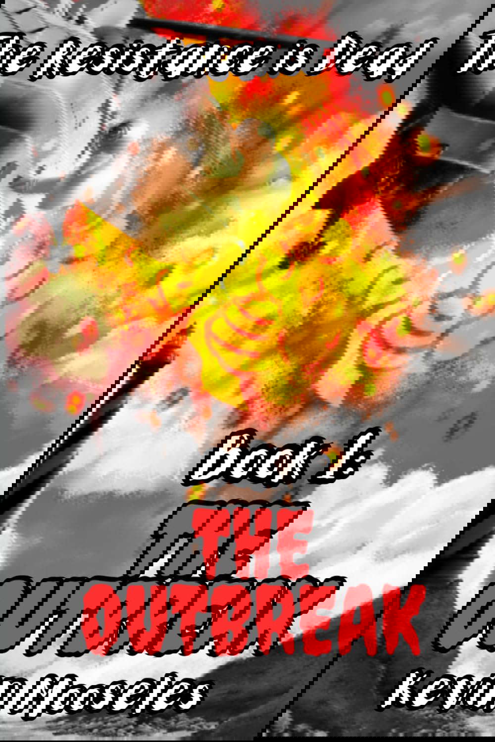 The Outbreak: The Resistance is Dead: Book 1 poster