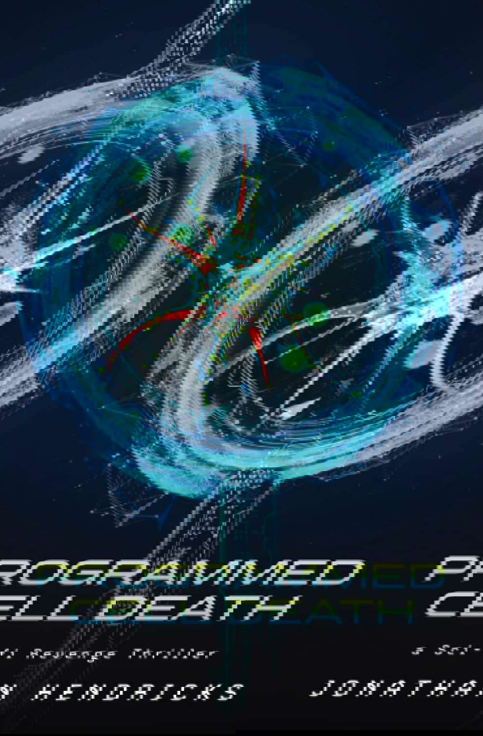 Programmed Cell Death: a Sci-fi Revenge Thriller poster