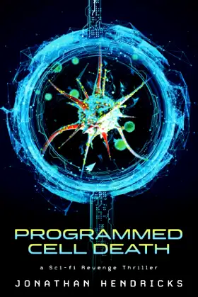Programmed Cell Death: a Sci-fi Revenge Thriller poster
