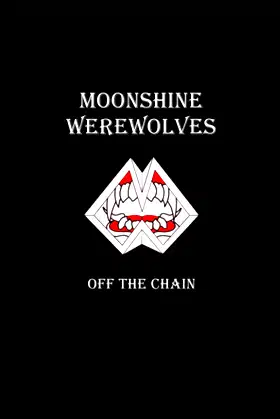 Moonshine Werewolves Off the Chain: book 2 poster