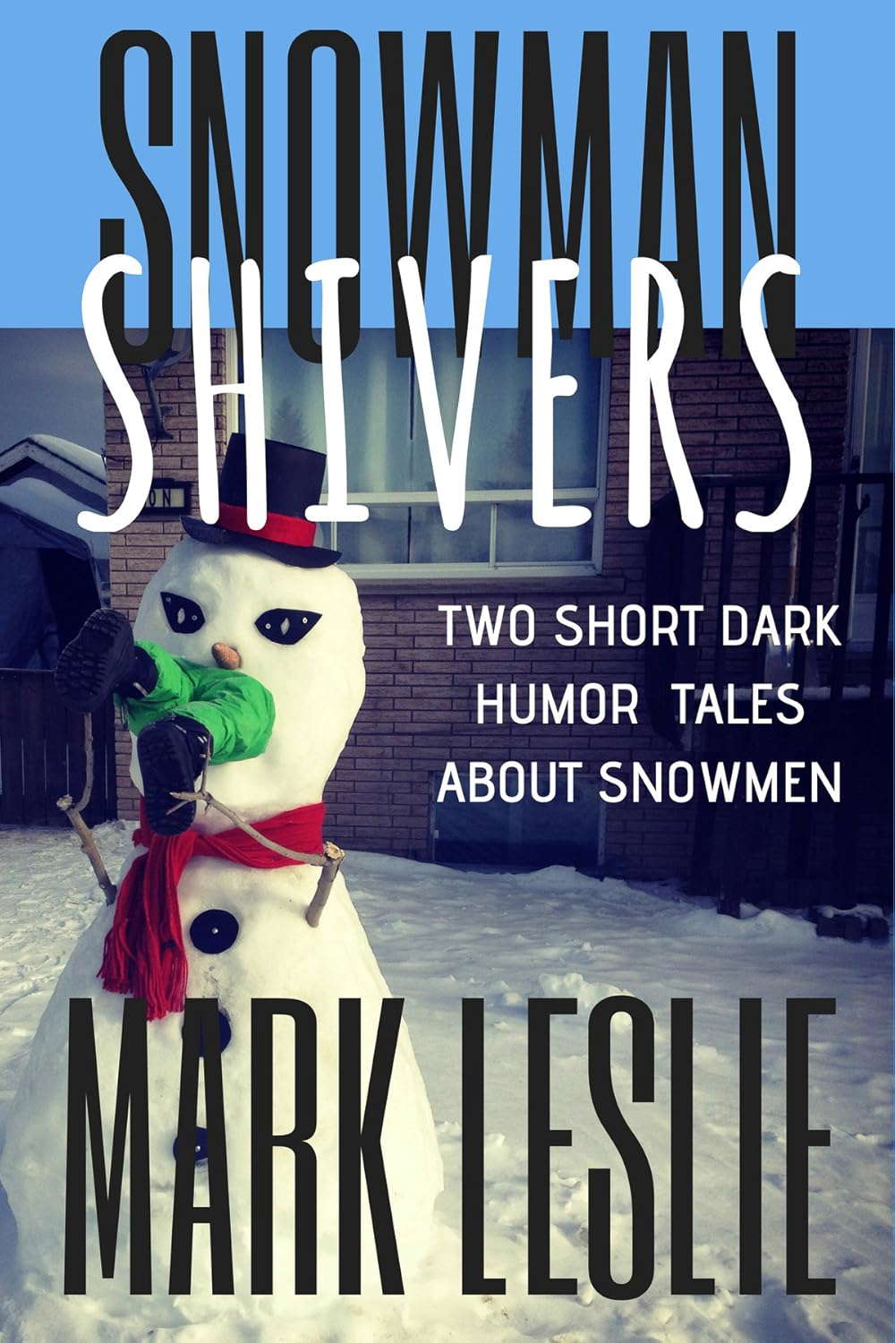 Snowman Shivers: Two Dark Humor Tales About Snowmen poster