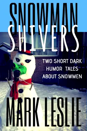 Snowman Shivers: Two Dark Humor Tales About Snowmen poster