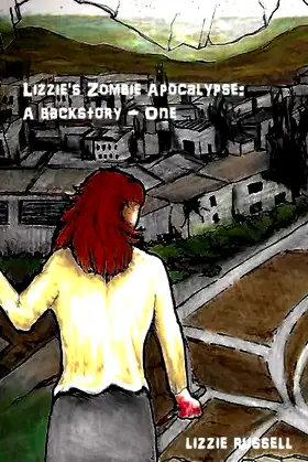 Lizzie's Zombie Apocalypse: A Backstory - One (Volume 1) poster
