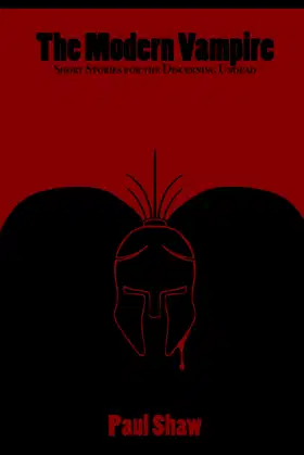 The Modern Vampire: Short Stories For The Discerning Undead poster