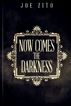 Now Comes The Darkness poster