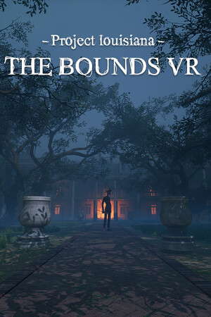 Project Louisiana - The BOUNDS VR poster
