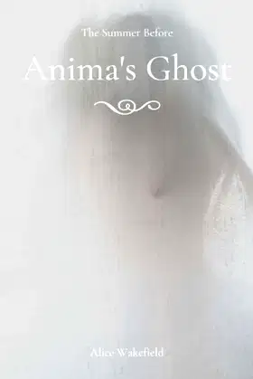 Anima's Ghost: The Summer Before (Song Line Echoes) poster