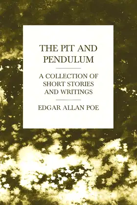 The Pit and Pendulum - A Collection of Short Stories and Writings poster