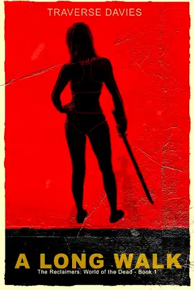 A Long Walk: The Reclaimers: World of the Dead Book 1 poster