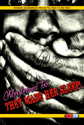 Chloroformed Too: They Made Her Sleep poster