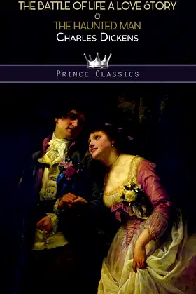 The Battle of Life: A Love Story & The Haunted Man (Prince Classics) poster