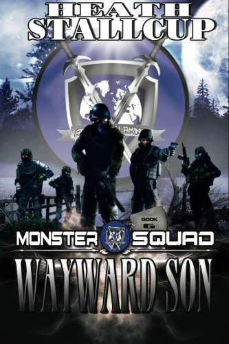 Wayward Son: A Monster Squad Novel poster
