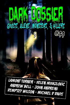 Dark Dossier #44: The Magazine of Ghosts, Aliens, Monsters, & Killers! poster
