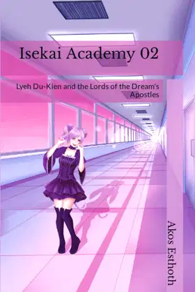 Isekai Academy 02: Lyeh Du-Kien and the Lords of the Dream's Apostles poster