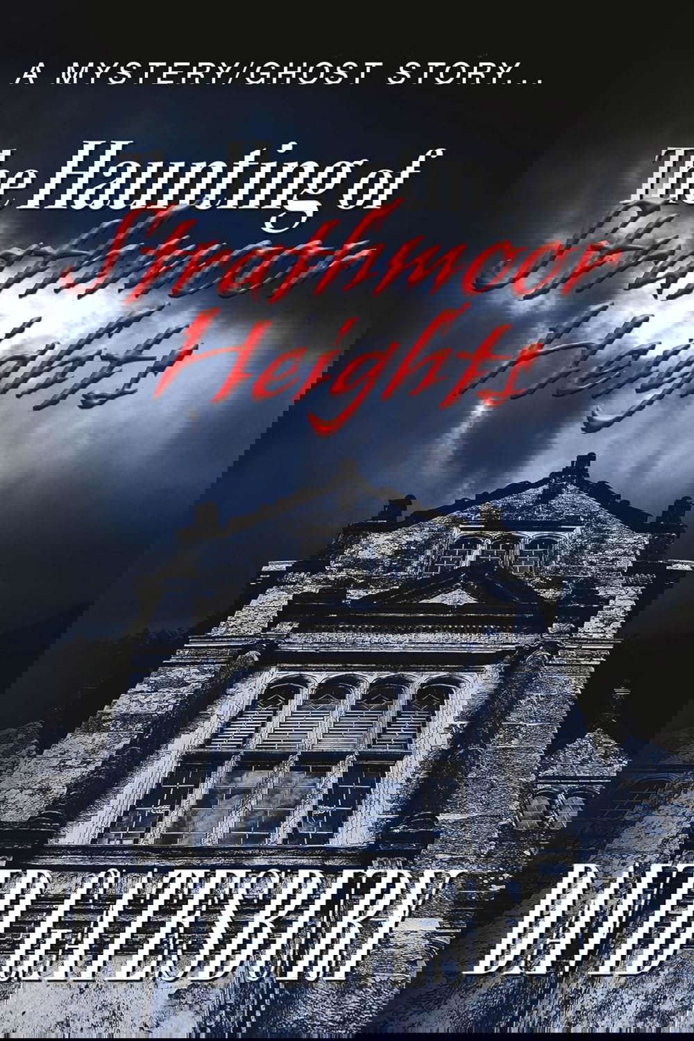 The Haunting of Strathmoor Heights: A Mystery/Ghost Story poster